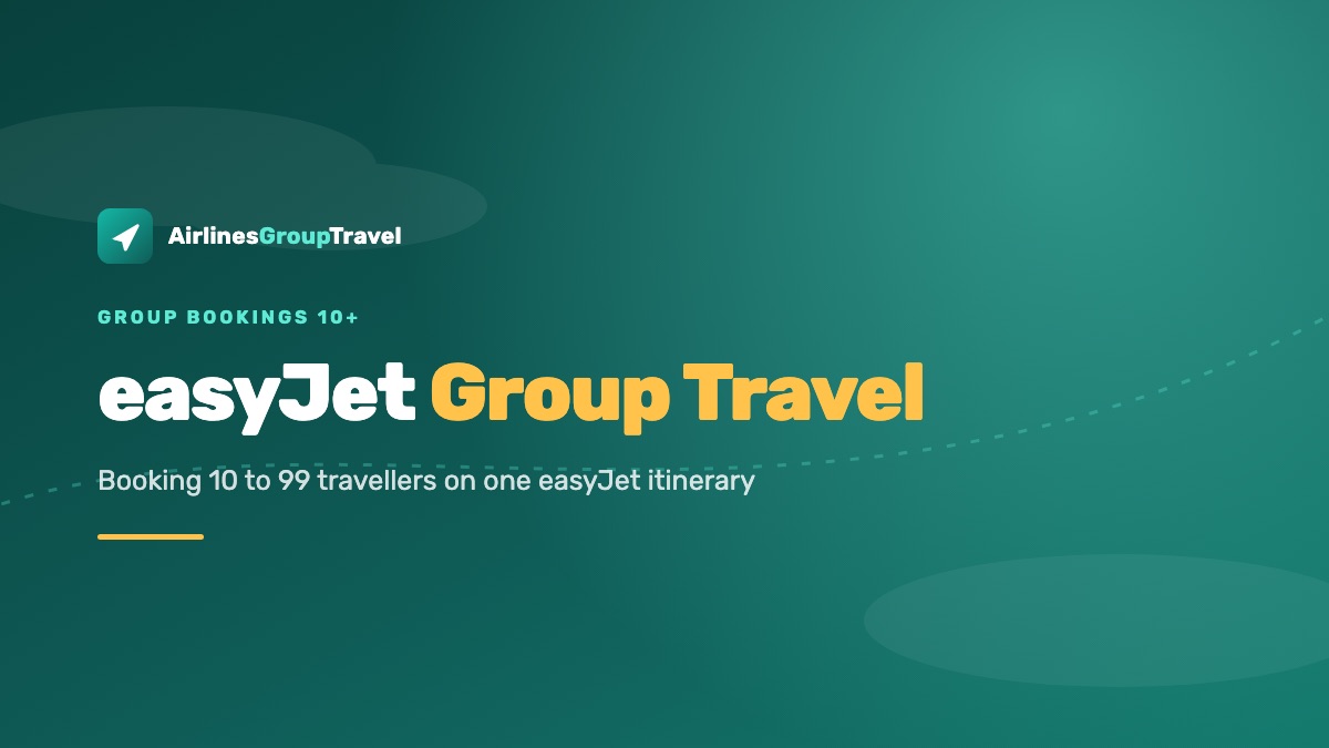 Banner reading easyJet Group Travel — booking 10 to 99 travellers on one itinerary