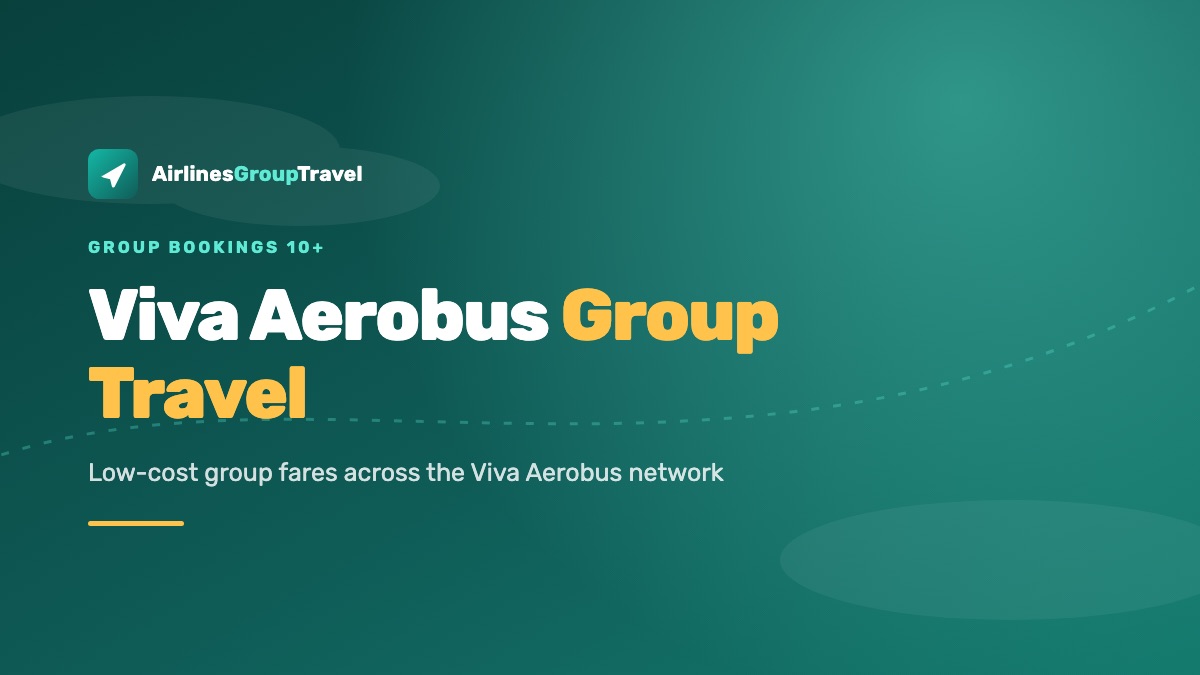 Banner reading Viva Aerobus Group Travel — low-cost group fares across the Viva Aerobus network